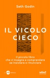 Il vicolo cieco. Il piccolo libro che vi insegna a comprendere se insistere o rinunciare di Seth Godin